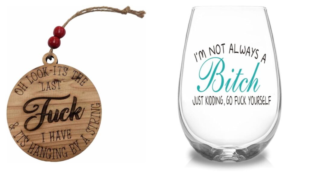 Funny (and another F) Gift ideas - Last Fuck ornament and Go Fuck yourself wine glass.
